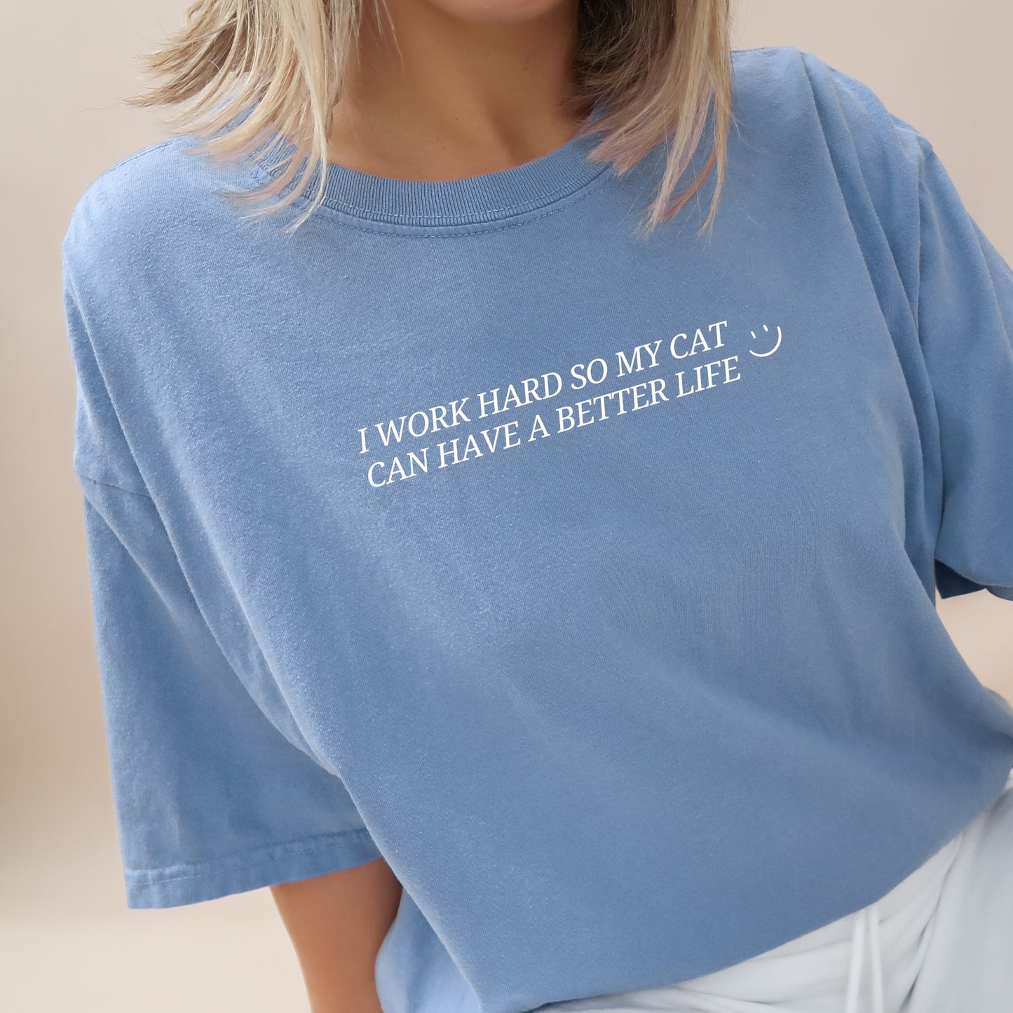 I Work Hard So My Cat/Dog Can Have a Better Life T-Shirt