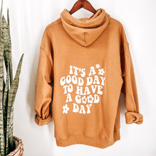 Load image into Gallery viewer, It&#39;s a Good Day to Have a Good Day Hoodie
